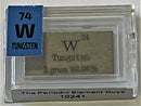Tungsten Metal 1 Gram Ingot Bullion 99.95% in a labeled Periodic Element Tile - The Periodic Element Guys